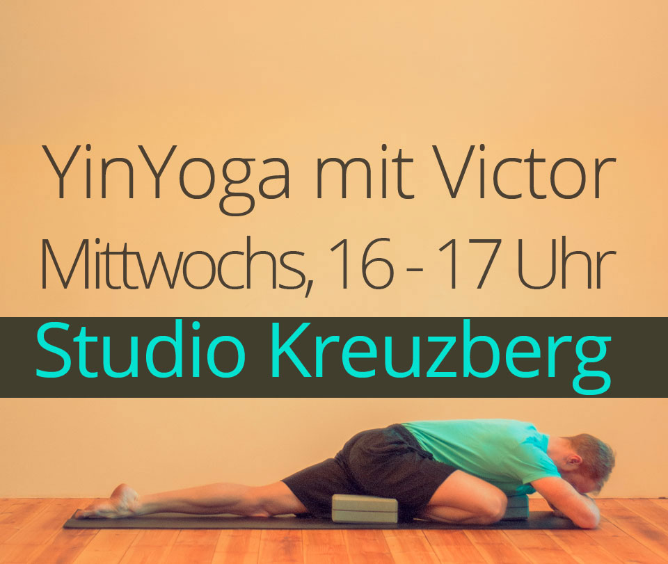 Neue Yin-Yogastunde um 16 Uhr, Mittwochs in Kreuzberg mit Victor Thiele